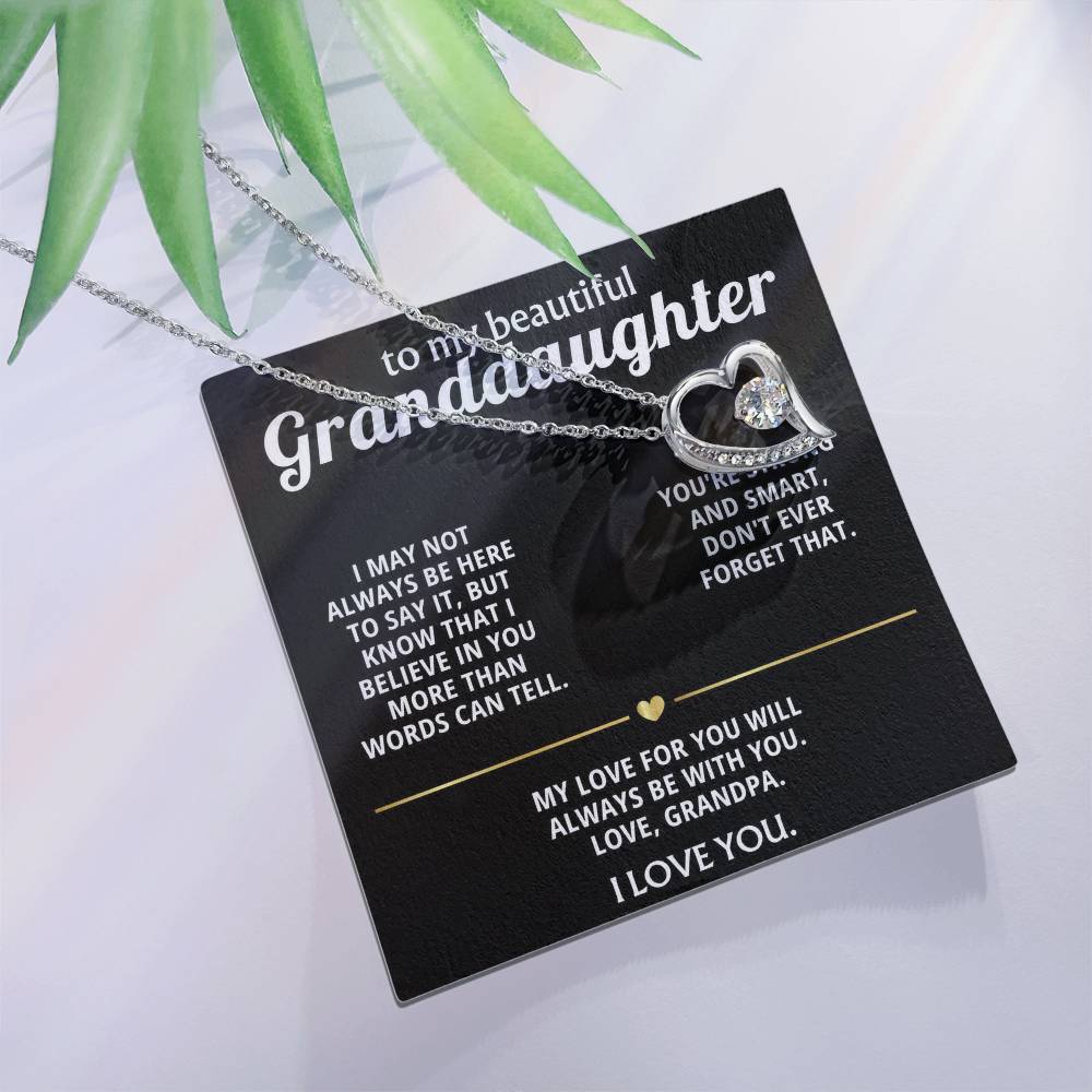 To My Dearest Granddaughter, I'll always believe in you.