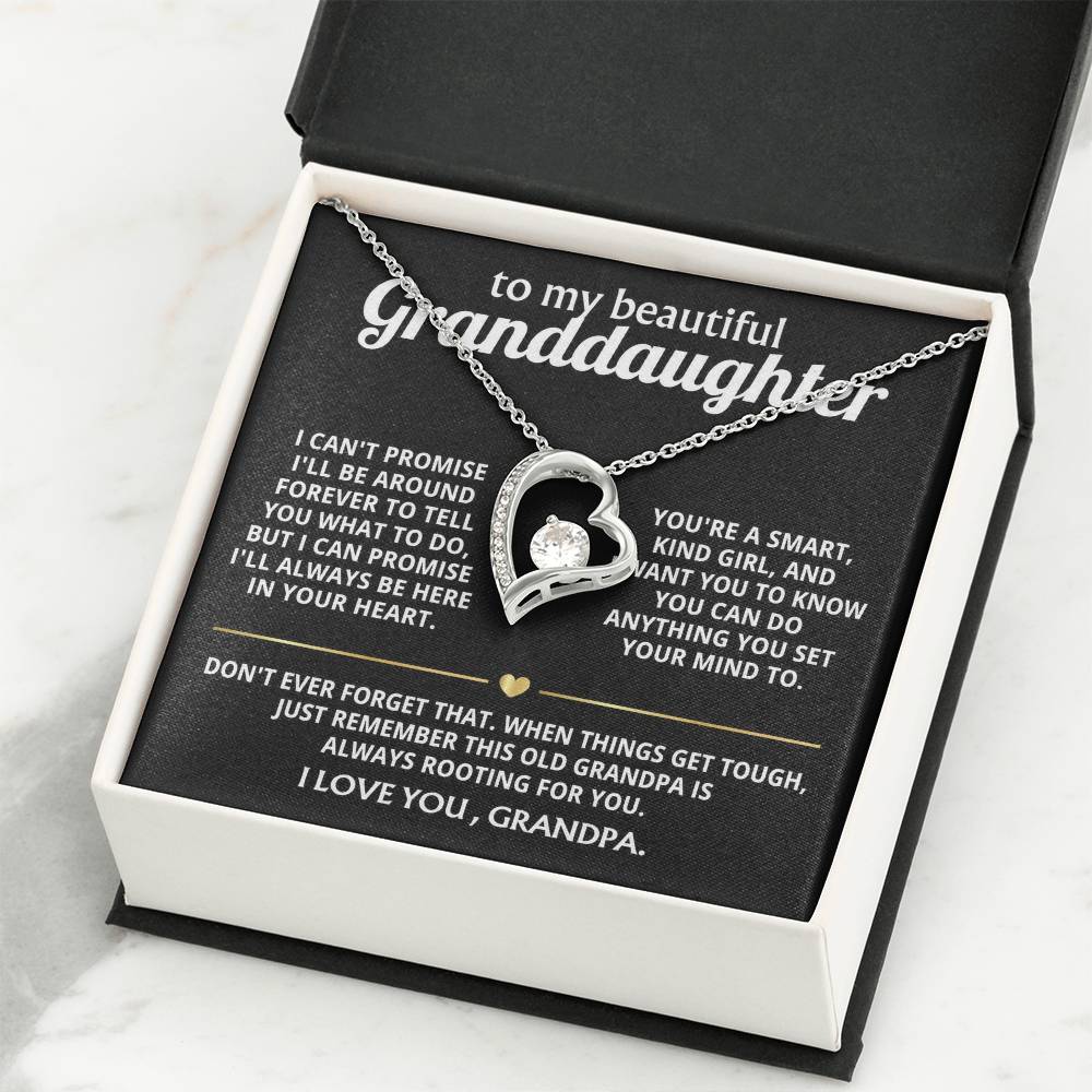 To My Granddaughter, I'll always be in your heart.