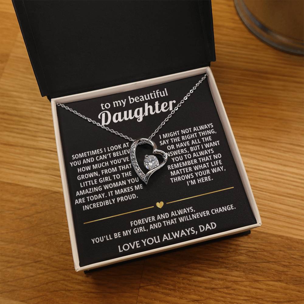 To My Beautiful Daughter, You'll always be my girl, I'm here.