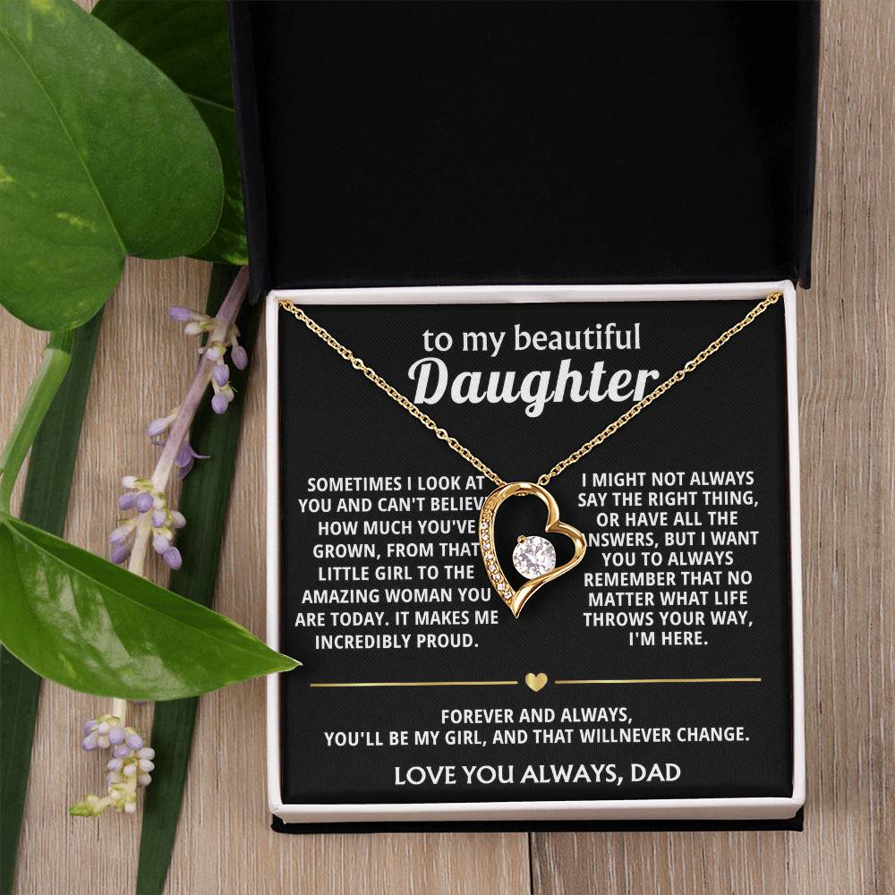 To My Beautiful Daughter, You'll always be my girl, I'm here.
