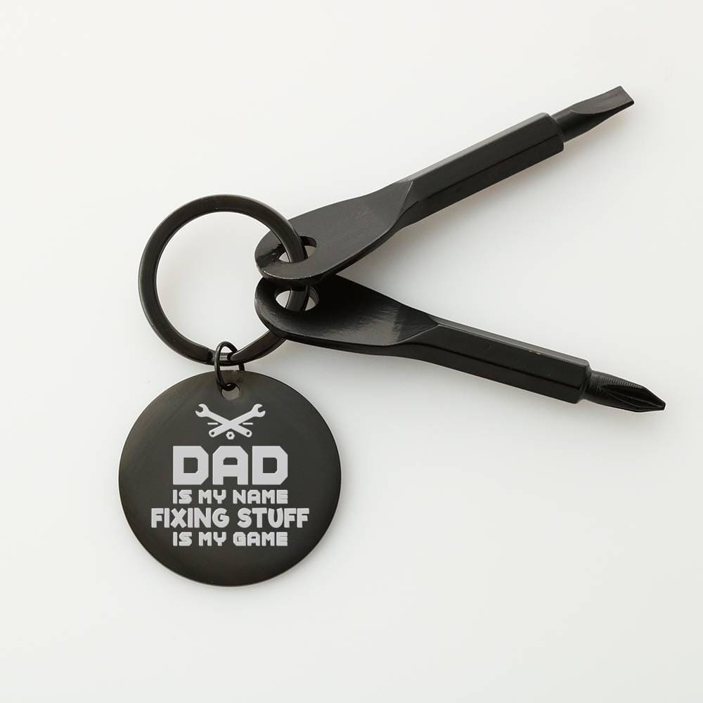 To Dad - Fixing Stuff Is My Game - Keychain Screwdriver
