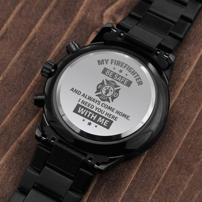 Men's Watch, To Firefighter Husband, Need You Here With Me, Charcoal Black, Gift Watch
