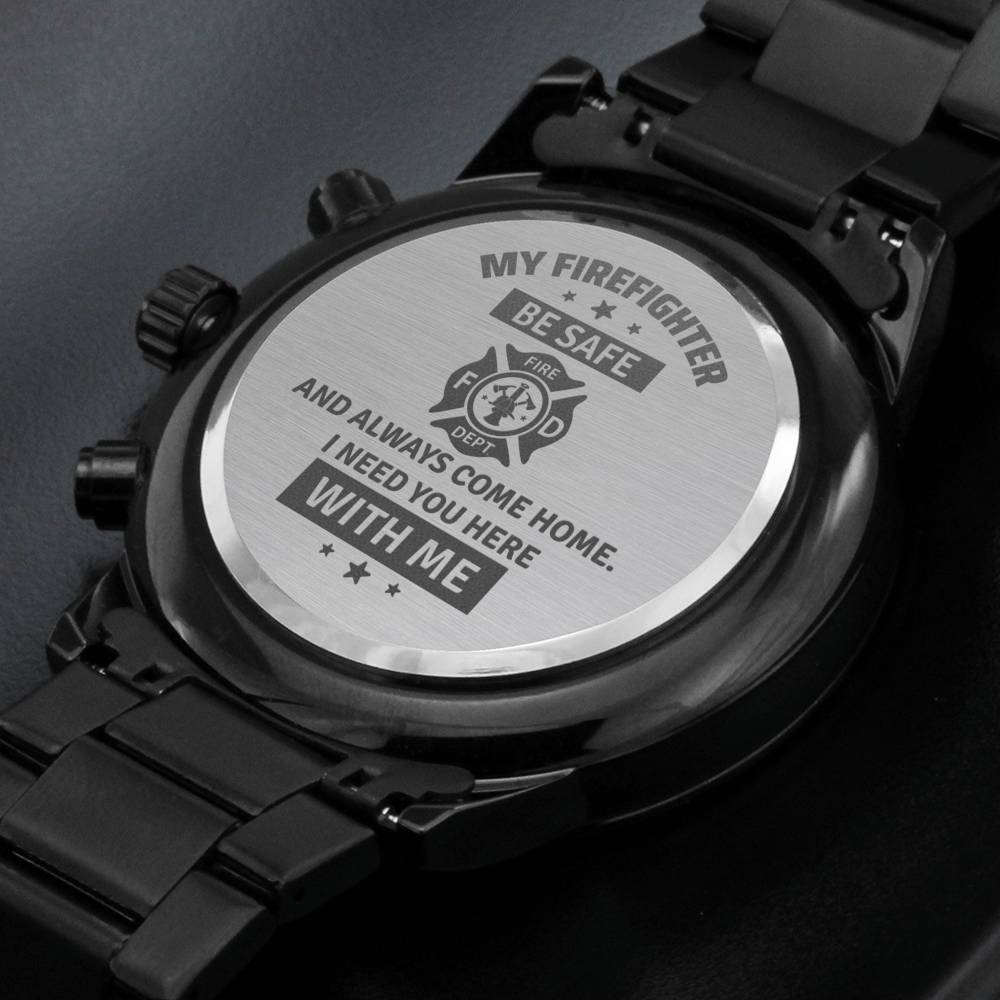 Men's Watch, To Firefighter Husband, Need You Here With Me, Charcoal Black, Gift Watch