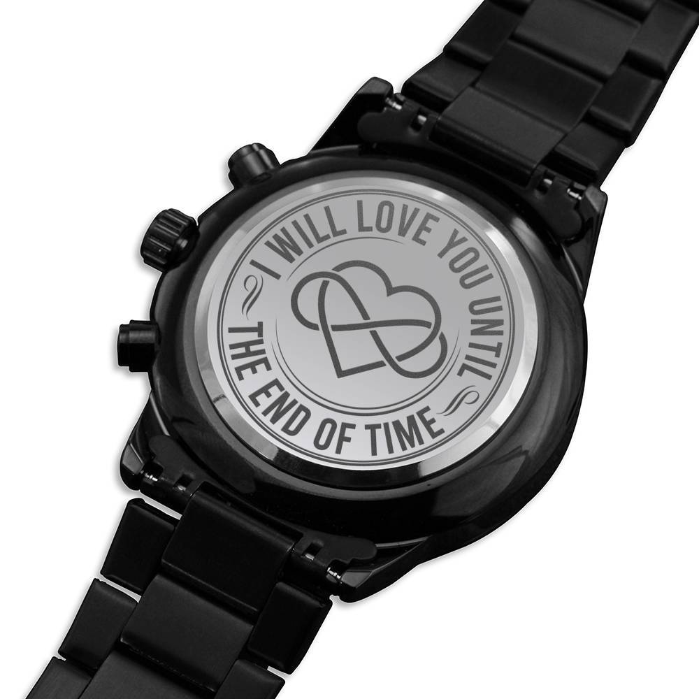 Men's Watch, I Will Love You Until the End of Time