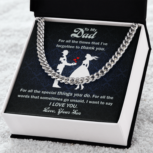 To Dad: For All The Times - Cuban Link Chain