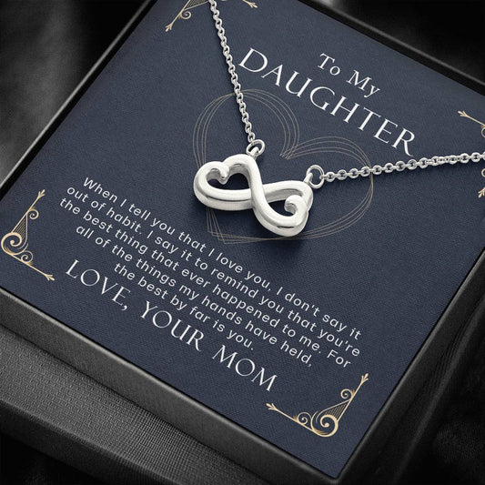 To My Daughter - The Best By Far Is You - Necklace