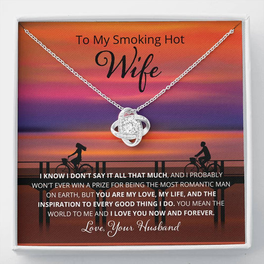 Wife, I Know I Don't Say It, Love Knot Necklace, 15
