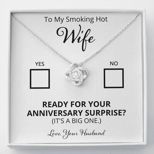 Wife, Yes or No. Ready for Your Anniversary Surprise? Love Knot Necklace