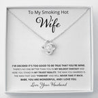 Wife, I've Decided It's Too Good, Love Knot Necklace