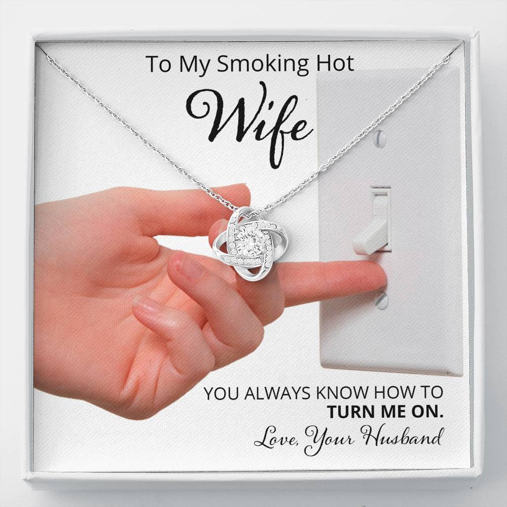 Wife, You Always Know How to Turn Me On, Love Knot Necklace