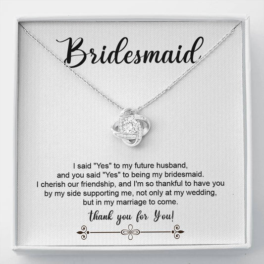 Bridesmaid, I Said "Yes," Love Knot Necklace