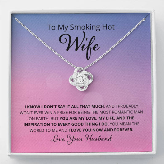 Wife, I Know I Don't Say It, Love Knot Necklace, 10