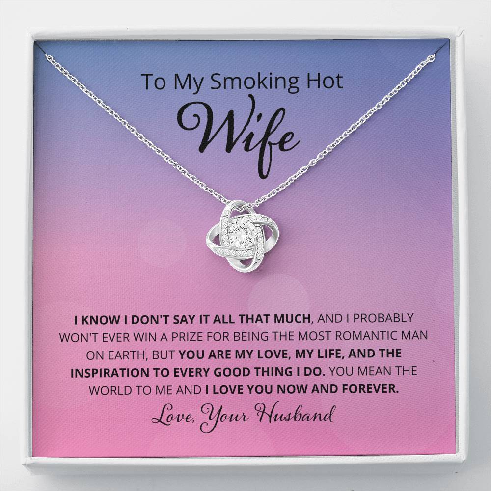 Wife, I Know I Don't Say It, Love Knot Necklace, 10