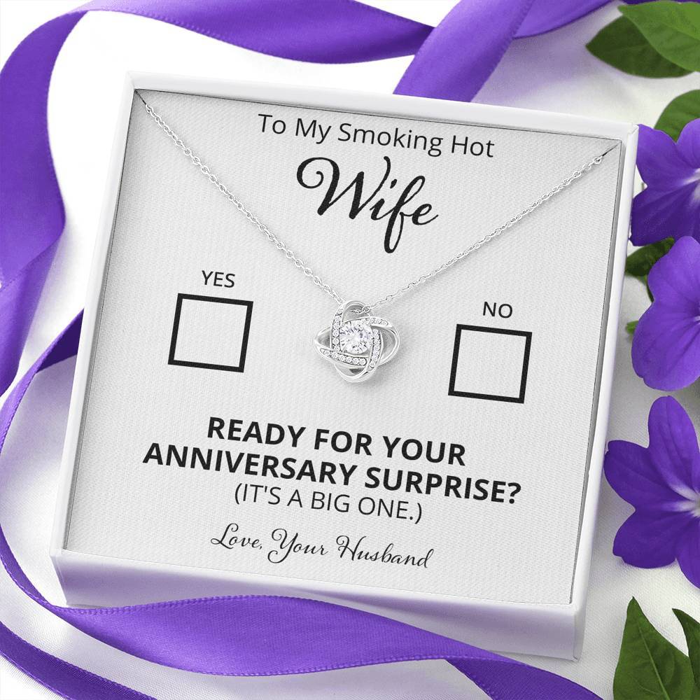 Wife, Yes or No. Ready for Your Anniversary Surprise? Love Knot Necklace