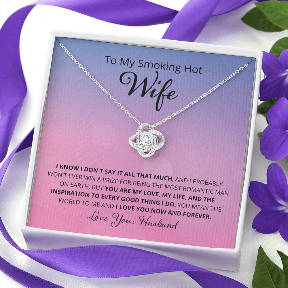 Wife, I Know I Don't Say It, Love Knot Necklace, 10