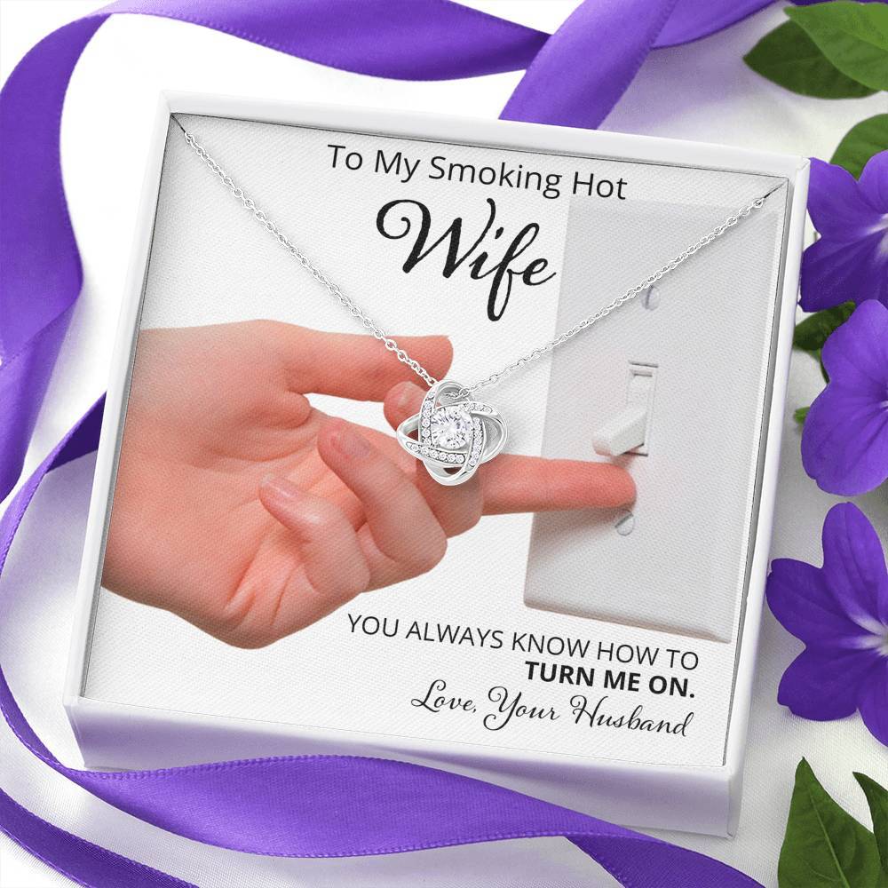 Wife, You Always Know How to Turn Me On, Love Knot Necklace