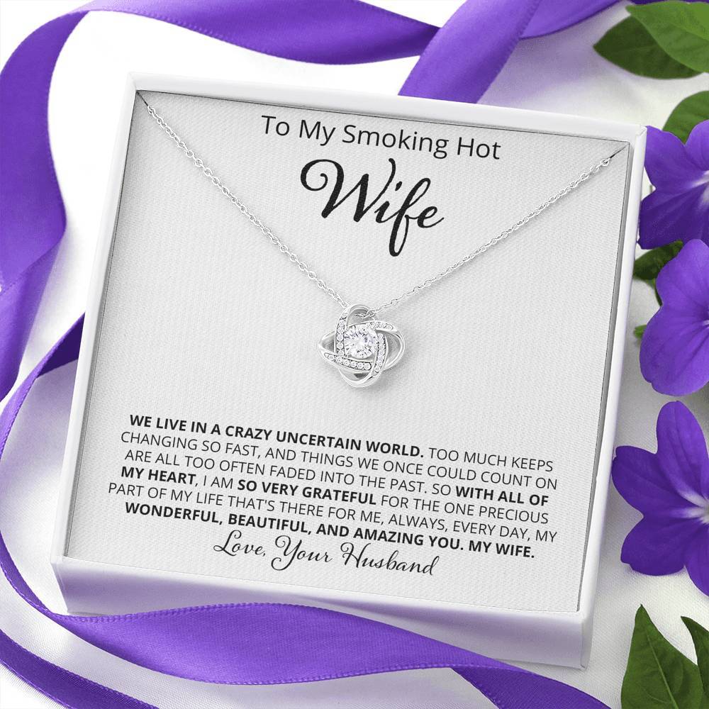 Wife,  We Live in a Crazy Uncertain World, Love Knot Necklace