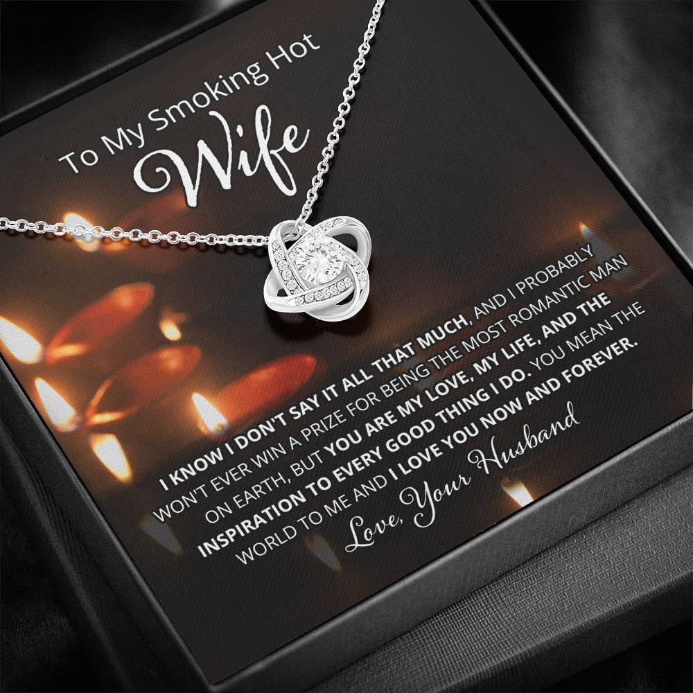 Wife, I Know I Don't Say It, Love Knot Necklace, 7
