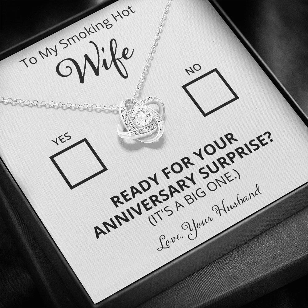 Wife, Yes or No. Ready for Your Anniversary Surprise? Love Knot Necklace