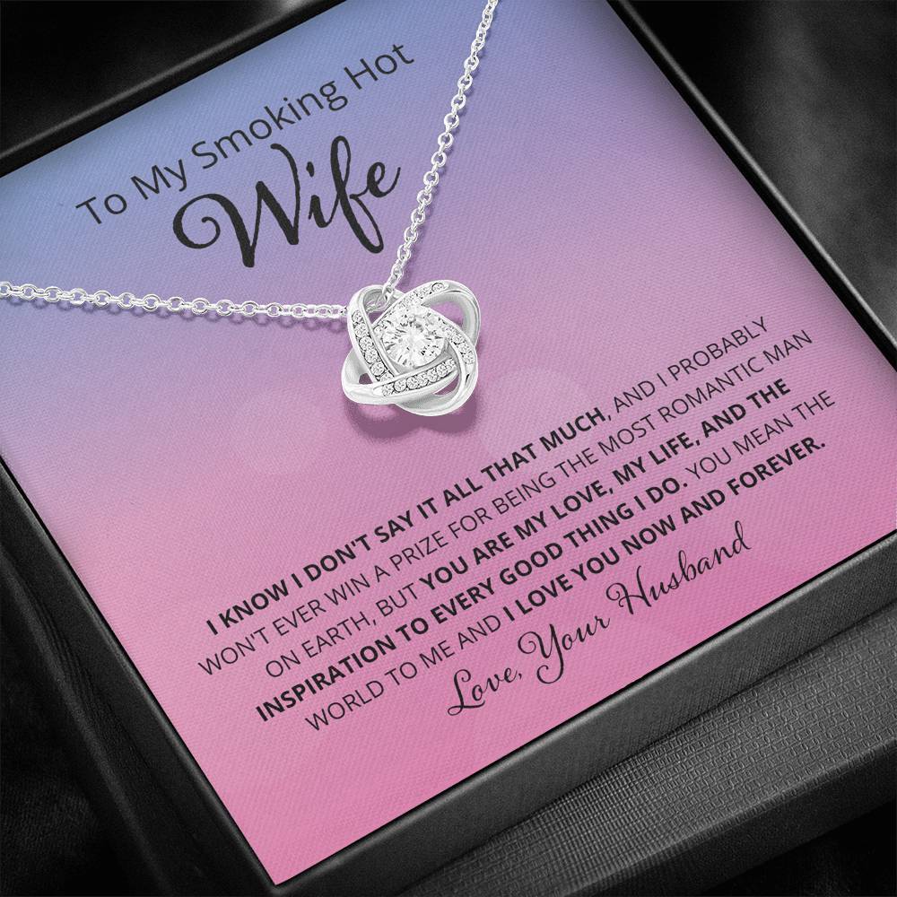 Wife, I Know I Don't Say It, Love Knot Necklace, 10