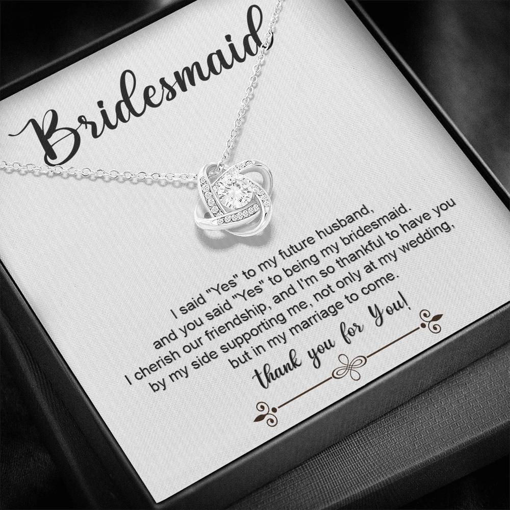 Bridesmaid, I Said "Yes," Love Knot Necklace