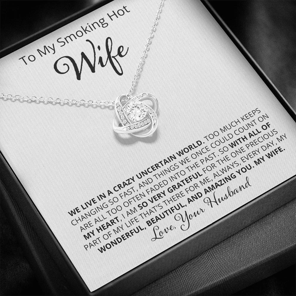 Wife,  We Live in a Crazy Uncertain World, Love Knot Necklace