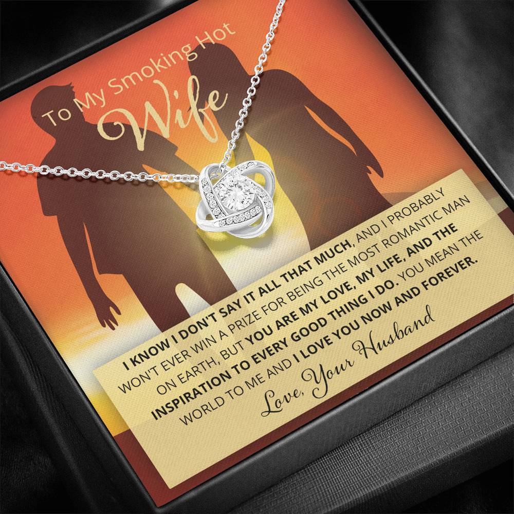 Wife, I Know I Don't Say It, Love Knot Necklace, 13