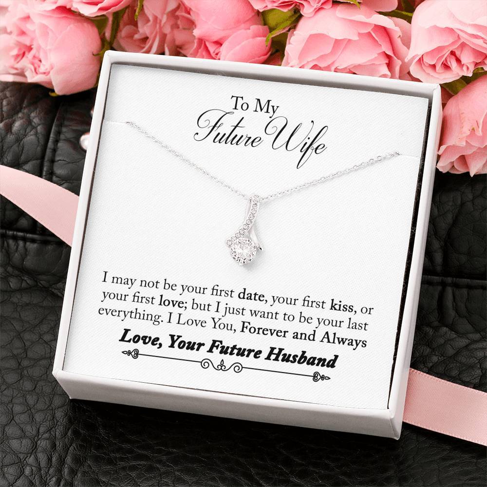 To My Future Wife - Last Everything - Necklace