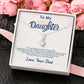 To My Daughter - Always Be My Baby Girl - Necklace