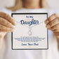 To My Daughter - Always Be My Baby Girl - Necklace
