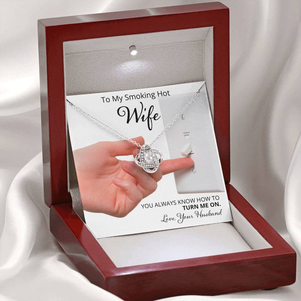 Wife, You Always Know How to Turn Me On, Love Knot Necklace