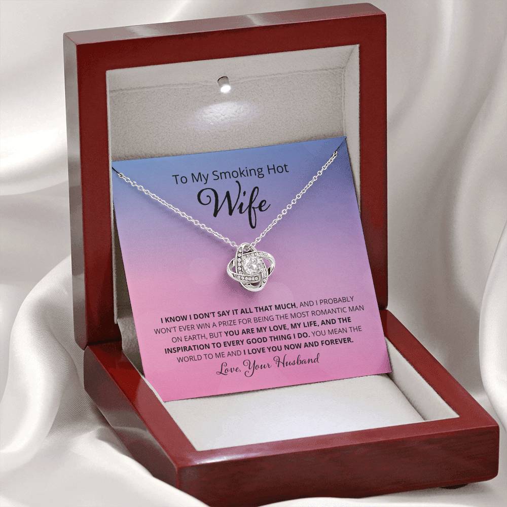 Wife, I Know I Don't Say It, Love Knot Necklace, 10
