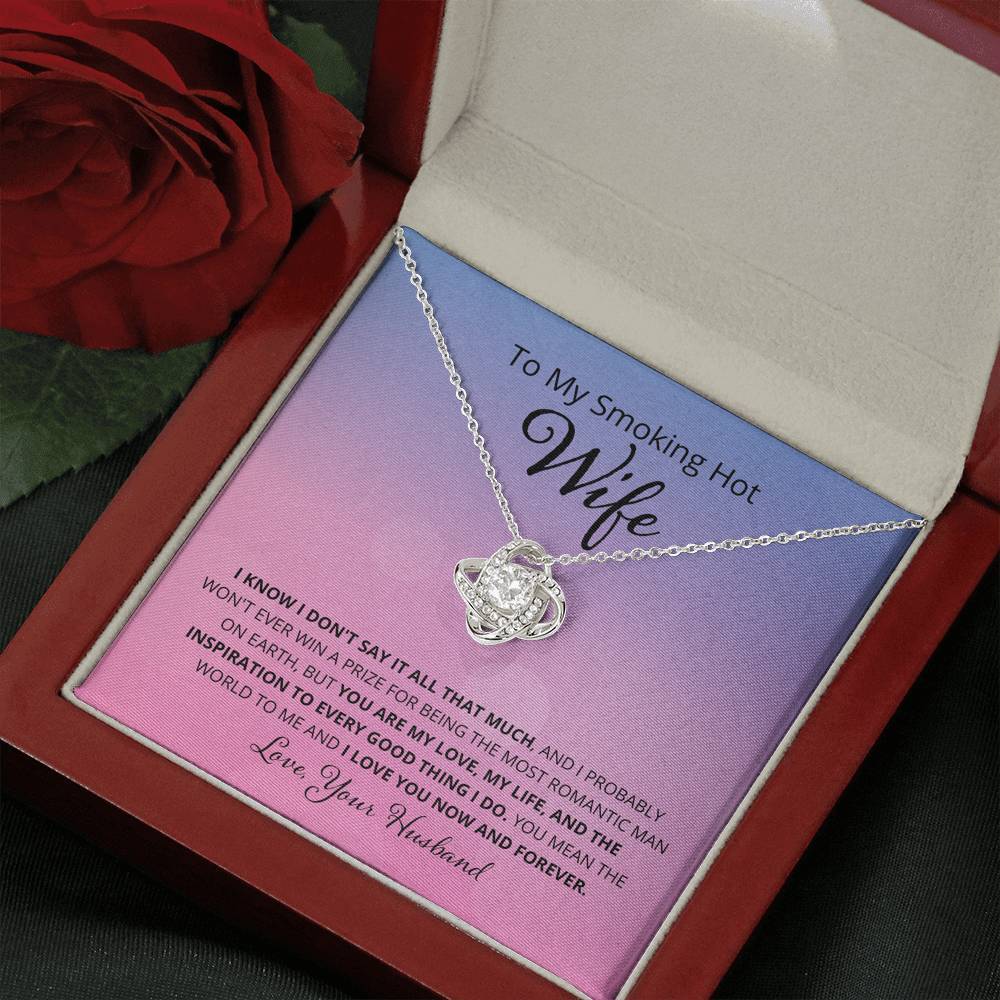 Wife, I Know I Don't Say It, Love Knot Necklace, 10