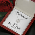 Bridesmaid, I Couldn't Tie the Knot Without You, Love Knot Necklace