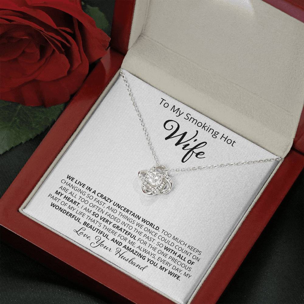 Wife,  We Live in a Crazy Uncertain World, Love Knot Necklace