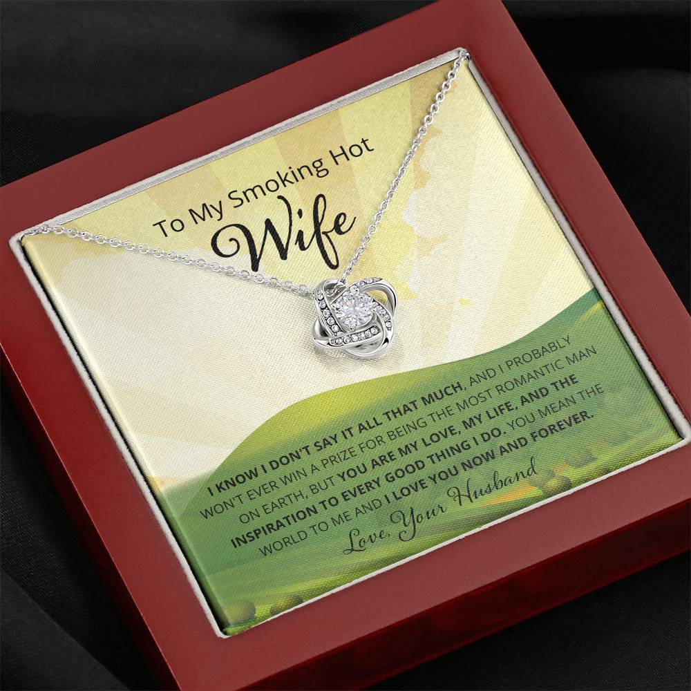 Wife, I Know I Don't Say It, Love Knot Necklace, 12