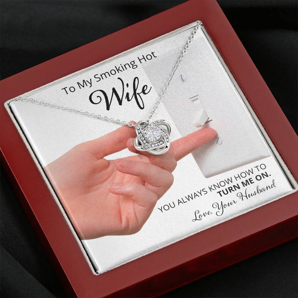 Wife, You Always Know How to Turn Me On, Love Knot Necklace