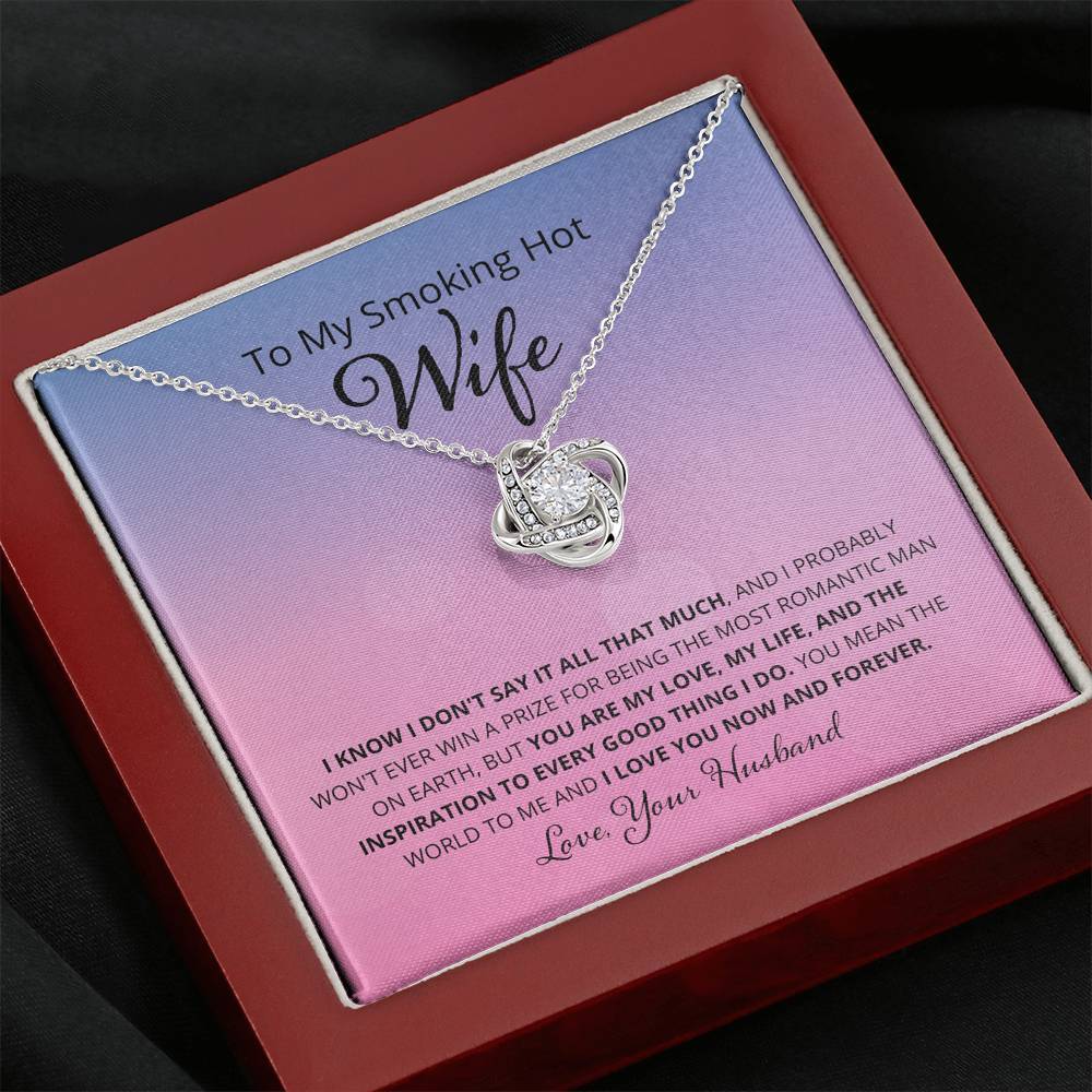 Wife, I Know I Don't Say It, Love Knot Necklace, 10