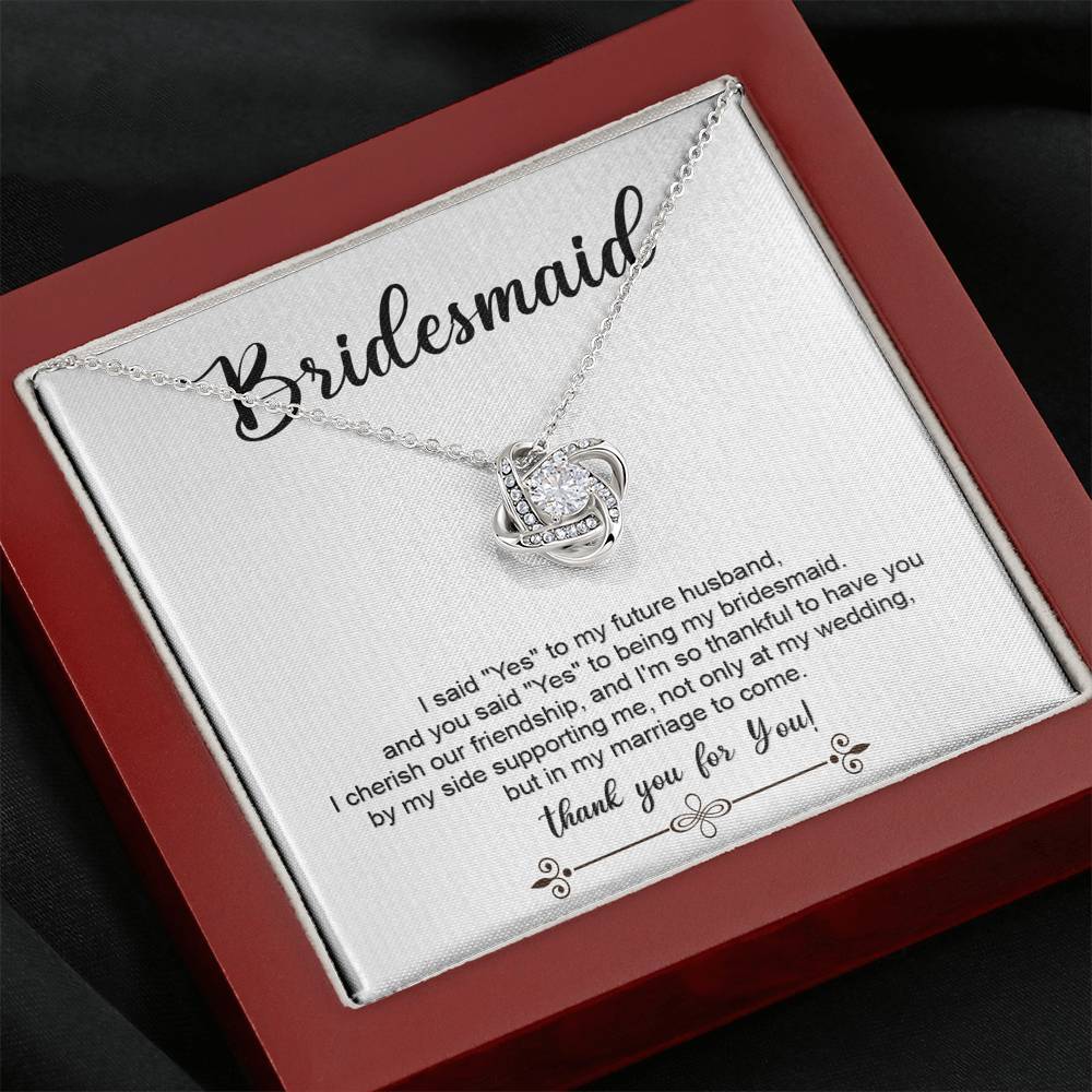 Bridesmaid, I Said "Yes," Love Knot Necklace